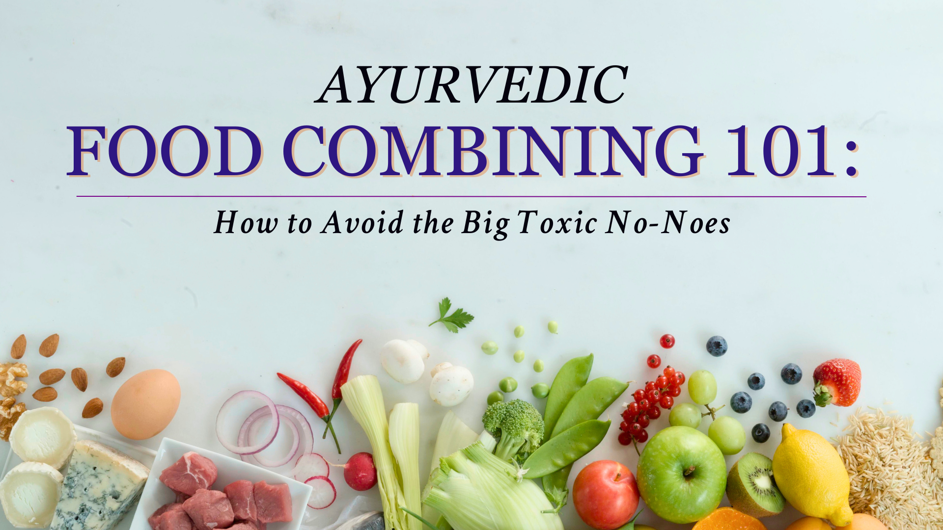 From Ayurveda to Hay Diet: The Origins of Food Combining